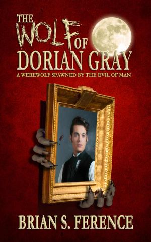 [The Wolf of Dorian Gray 01] • A Werewolf Spawned by the Evil of Man